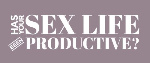 Creative Small Talk: Has your sex life been productive?